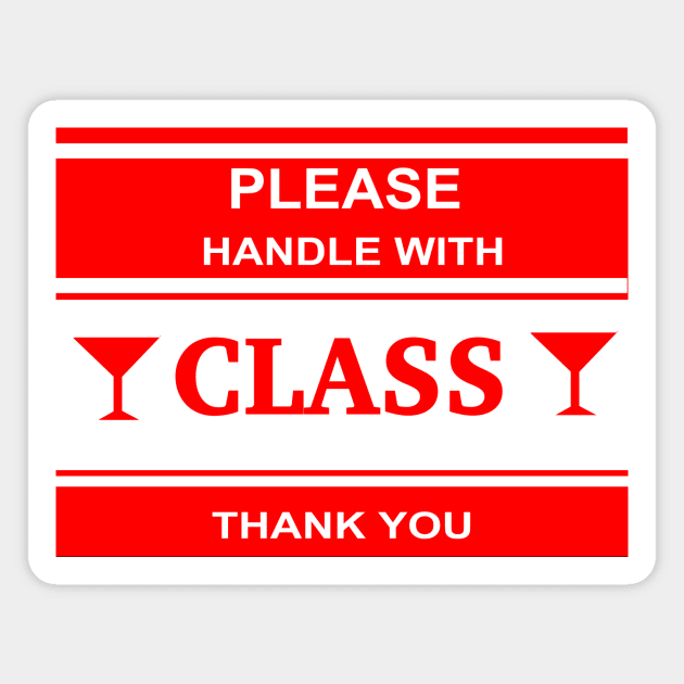 Handle With Class Magnet by tyrone_22